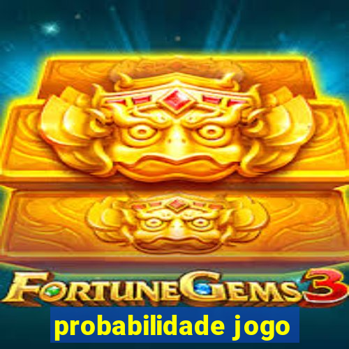 probabilidade jogo